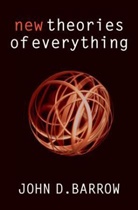John D Barrow, John D. Barrow - New Theories of Everything