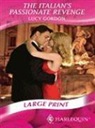 Lucy Gordon - The Italian's Passionate Revenge