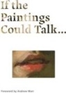 Michael Wilson - If the Paintings Could Talk