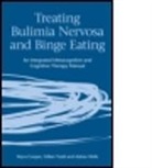 Myra Cooper, Myra (University of Oxford Cooper, Myra Todd Cooper, Myra Wells Cooper, Cooper Myra, Gillian Todd... - Treating Bulimia Nervosa and Binge Eating