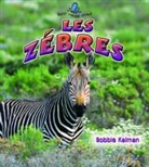 Bobbie Kalman, Kelley MacAulay - Les Zebres