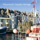 Allan Brodie, Allan Ellis Brodie, Colin Ellis, David Stuart - Weymouth''s Seaside Heritage