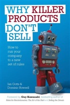 Ia Gotts, Ian Gotts, Ian Rowsell Gotts, Dominic Rowsell - Why Killer Products Don''t Sell