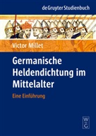 Victor Millet - Germanische Heldendichtung im Mittelalter