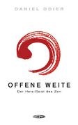 Daniel Odier - Offene Weite Der Herz-Geist des Zen