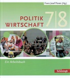 Brigitt Binke-Orth, Brigitte Binke-Orth, Franz Jose Floren, Franz Josef Floren, Franz Josef Floren, Frint... - Politik Wirtschaft - 7/8. Schuljahr: 7./8. Schuljahr, Ein Arbeitsbuch