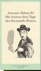 Antonio Tabucchi - Die letzten drei Tage des Fernando Pessoa