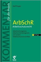 Ralf Pieper - ArbSchR, Arbeitsschutzrecht, Kommentar