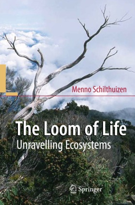 Menno Schilthuizen - The Loom of Life - Unravelling Ecosystems