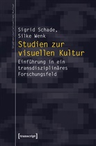 Sigri Schade, Sigrid Schade, Silke Wenk - Studien zur visuellen Kultur