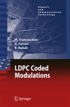 Gianluig Ferrari, Gianluigi Ferrari, Michel Franceschini, Michele Franceschini, R Raheli, Riccardo Raheli - LDPC Coded Modulations