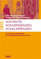Dirk Naguschewski, Sabine Schrader - Kontakte, Konvergenzen, Konkurrenzen. Film und Literatur in Frankreich nach 1945