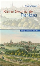 Anna Schiener - Kleine Geschichte Frankens
