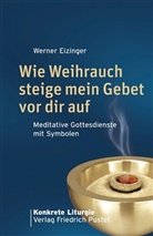 Werner Eizinger - Wie Weihrauch steige mein Gebet vor dir auf