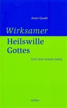Anno Quadt - Wirksamer Heilswille Gottes