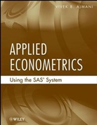 Vivek Ajmani, Vivek B. Ajmani - Applied Econometrics Using the SAS System