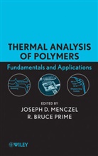 Menczel, Joseph Menczel, Joseph D Menczel, Joseph D. Menczel, Joseph D. Prime Menczel, PRIME... - Thermal Analysis of Polymers