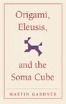 Martin Gardner - Origami, Eleusis, and the Soma Cube