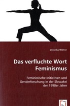 Veronika Wöhrer - Das verfluchte Wort Feminismus