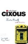 CIXOUS, H Cixous, Hel Ne Cixous, Hél Ne Cixous, Hel?ne Cixous, Helene Cixous... - Love Itself