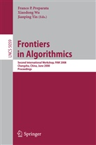 Franco P. Preparata, Xiaodon Wu, Xiaodong Wu, Jianping Yin - Frontiers in Algorithmics