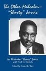 Malcolm "Shorty" Jarvis, Malcolm "Shorty"/ Nicholas Jarvis, Malcolm L. Jarvis, Malcolm Shorty Jarvis, Malcolm 'Shorty'/ Nicholas Jarvis, Paul D. Nichols... - The Other Malcolm-'Shorty' Jarvis