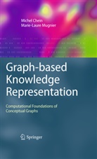 Miche Chein, Michel Chein, Marie-Laure Mugnier - Graph-based Knowledge Representation