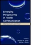 Mohan J Dutta, Mohan J. Dutta, Heather Zoller, Mohan J. Dutta, Heather M. Zoller - Emerging Perspectives in Health Communic