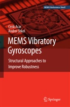 Cen Acar, Cenk Acar, Andrei Shkel, Andrei M. Shkel - MEMS Vibratory Gyroscopes