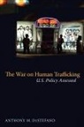 Anthony DeStefano, Anthony M. DeStefano - The War on Human Trafficking