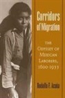 Rodolfo F. Acuna, Rodolfo F Acuña, Rodolfo F. Acuña - Corridors of Migration