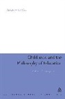 Andrew Stables, Anthony Haynes - Childhood and the Philosophy of Education