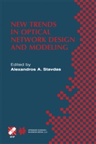Alexandros A. Stavdas - New Trends in Optical Network Design and Modeling