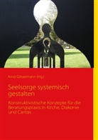 Arn Götzelmann, Arnd Götzelmann - Seelsorge systemisch gestalten