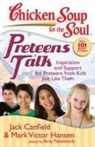 Jack Canfield, Jack/ Hansen Canfield, Mark Victor Hansen, Amy Newmark - Chicken Soup for the Soul Preteens Talk