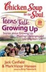 Jack Canfield, Jack/ Hansen Canfield, Mark Victor Hansen, Amy Newmark - Chicken Soup for the Soul Teens Talk Growing Up