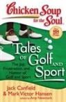 Jack Canfield, Jack (The Foundation for Self-Esteem) Canfield, Jack/ Hansen Canfield, Mark Victor Hansen, Amy Newmark - Chicken Soup for the Soul Tales of Golf and Sport