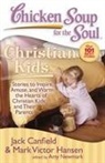 Jack Canfield, Jack/ Hansen Canfield, Mark Victor Hansen, Amy Newmark, Amy Newmark - Christian Kids