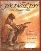 Christopher Gregorowski, Christopherx Gregorowski, Niki Daly, Nikki Daly - Fly, Eagle, Fly