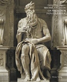 Claudia Echinger-Maurach, Andrea Jemolo - Michelangelos Grabmal für Papst Julius II.