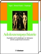 Feger, Jörg M. Fegert, Jörg Michael Fegert, Freyberger, Harald J. Freyberger, Harald J Freyberger... - Adoleszenzpsychiatrie