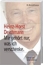 Heinz Horst Deichmann, Heinz-Horst Deichmann, Johannes G. Locher - Mir gehört nur, was ich verschenke