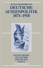Klaus Hildebrand - Deutsche Außenpolitik 1871-1918