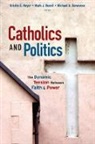 Kristin E. Heyer, Kristin E. (EDT)/ Rozell Heyer, Kristin E. Rozell Heyer, Michael A. Genovese, Michael A. (Loyola Marymount University) Genovese, Kristin E. Heyer... - Catholics and Politics