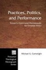 Michael G. Cartwright - Practices, Politics, and Performance