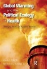 Hans Baer, Hans A./ Singer Baer, Merrill Singer - Global Warming and the Political Ecology of Health