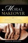 John M. Johnson - Moral Makeover