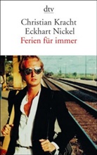 Christian Kracht, Eckhart Nickel - Ferien für immer