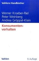 Andrea Gröppel-Klein, Werner Kroeber-Riel, Peter Weinberg - Konsumentenverhalten