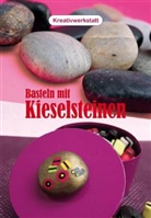 Amandin Dardenne, Amandine Dardenne, Isabelle Schaff, Isabelle Schaff - Basteln mit Kieselsteinen